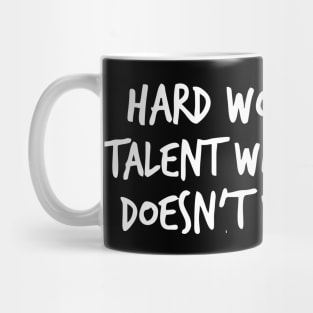 hard work beats talent Mug